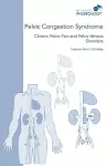 Pelvic Congestion Syndrome - Chronic Pelvic Pain and Pelvic Venous Disorders cover