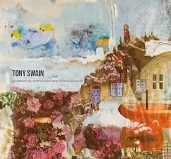 Tony Swain - Narrative Deficiencies Throughout cover