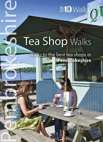 Tea Shop Walks Pembrokeshire (Top 10) cover