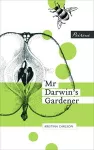 Mr Darwin's Gardener cover