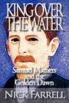 King Over the Water - Samuel Mathers and the Golden Dawn cover