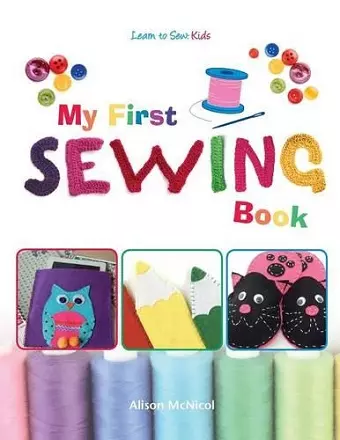 My First Sewing Book - Learn To Sew cover