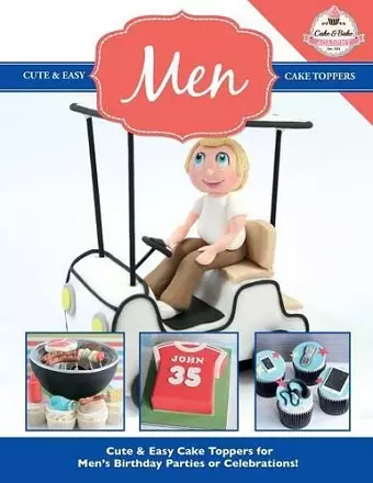 Cute & Easy Cake Toppers for MEN! cover