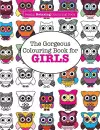 The Gorgeous Colouring Book for GIRLS (A Really RELAXING Colouring Book) cover
