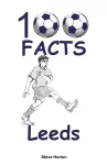 100 Facts - Leeds cover
