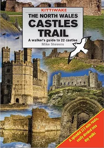 North Wales Castles Trail, The - A Walker's Guide to 22 Castles cover