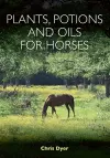 Plants, Potions and Oils for Horses cover