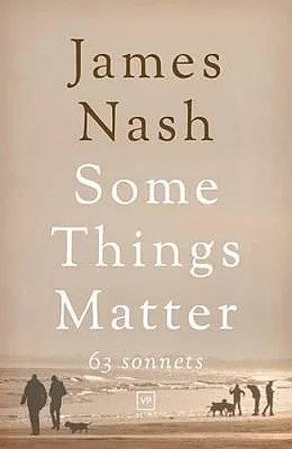 Some Things Matter: 63 Sonnets cover