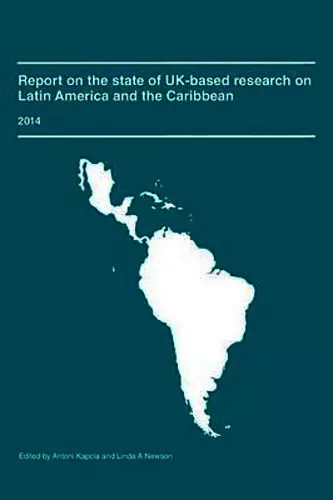 Report on the State of UK-Based Research on Latin America and the Caribbean 2014 cover