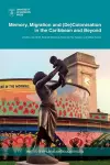 Memory, Migration and (De)Colonisation in the Caribbean and Beyond cover