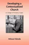 Developing a Contextualized Church as a Bridge to Christianity in Japan cover