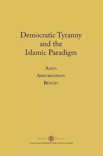 Democratic Tyranny and the Islamic Paradigm cover