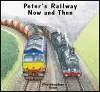 Peter's Railway Now and Then cover