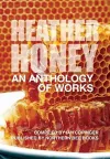 HEATHER HONEY - An Anthology of Works cover