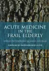 Acute Medicine in the Frail Elderly cover