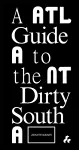 A Guide to the Dirty South Atlanta cover