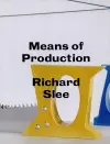 Richard Slee - Means of Production cover