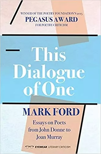 This Dialogue of one: Essays on Poets from John Donne to cover