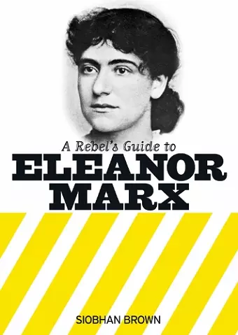 A Rebel's Guide to Eleanor Marx cover