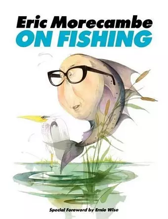 Eric Morecambe on Fishing cover