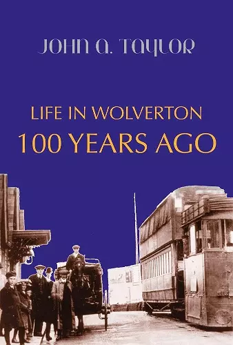 Life in Wolverton 100 Years Ago cover