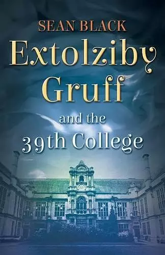 Extolziby Gruff and the 39th College cover