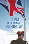 The Value of the University Armed Service Units cover