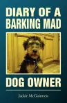 Diary of a Barking Mad Dog Owner cover