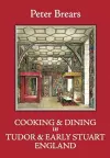 Cooking and Dining in Tudor and Early Stuart England cover