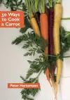 50 Ways to Cook a Carrot cover