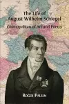 August Wilhelm Schlegel, Cosmopolitan of Art and Poetry cover