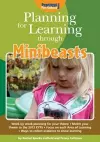 Planning for Learning Through Minibeasts cover