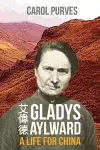 Gladys Aylward: A Life for China cover