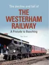 The Decline And Fall Of The Westerham Railway cover