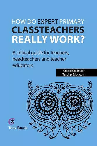 How do expert primary classteachers really work? cover