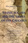 Transcaucasia and the Tribes of the Caucasus cover