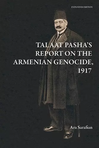 Talaat Pasha's Report on the Armenian Genocide [Expanded Edition] cover