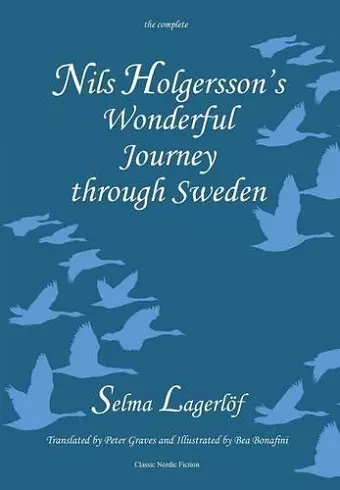 Nils Holgersson's Wonderful Journey Through Sweden: The Complete Volume cover