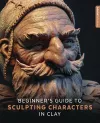 Beginner's Guide to Sculpting Characters in Clay cover