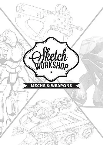 Sketch Workshop: Mech & Weapon Design cover