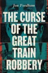 The Curse of the Great Train Robbery cover