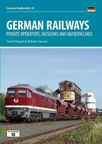 German Railways: Private Operators, Museums & Museum Lines cover