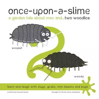 Once-Upon-a-Slime, a Garden Tale About Max and... Two Woodlice cover