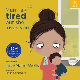 Mum is tired but she loves you cover