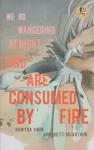 We Go Wandering at Night and Are Consumed by Fire cover
