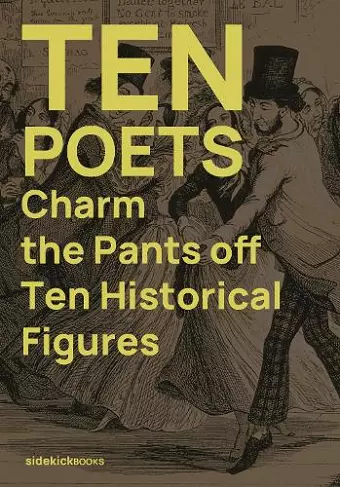 Ten Poets Charm the Pants Off Ten Historical Figures cover