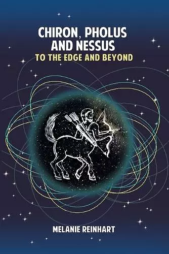 Chiron, Pholus and Nessus: To the Edge and Beyond cover