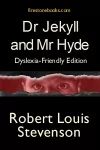 Dr Jekyll and Mr Hyde: Dyslexia-Friendly Edition cover