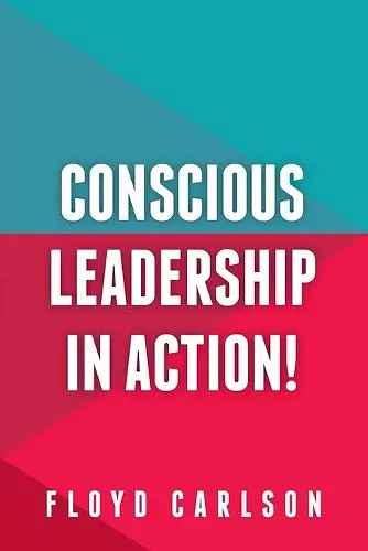 Conscious Leadership in Action! cover