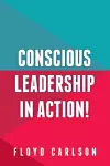 Conscious Leadership in Action! cover